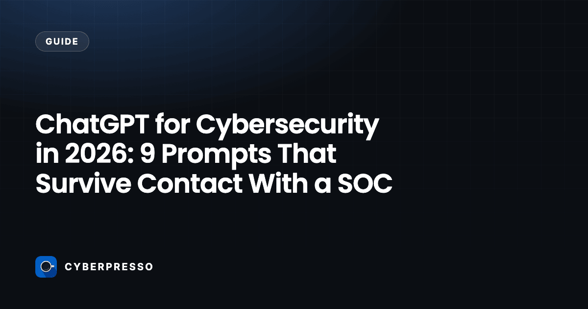 ChatGPT for Cybersecurity in 2026: 9 Prompts That Survive Contact With a SOC