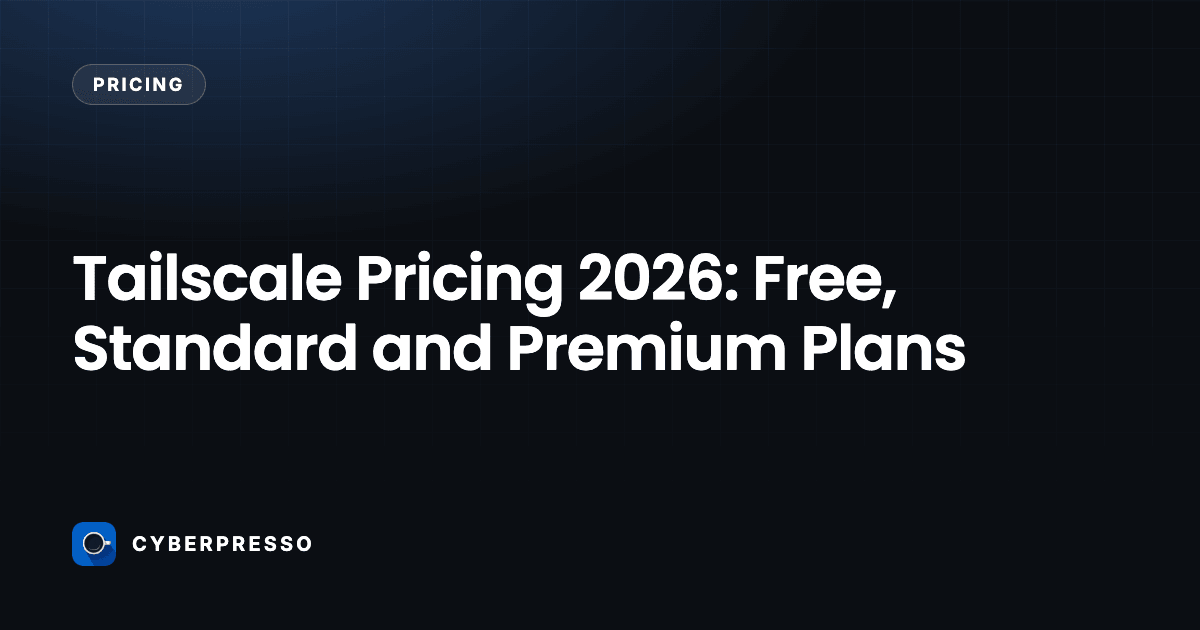 Tailscale Pricing 2026: Free, Standard and Premium Plans